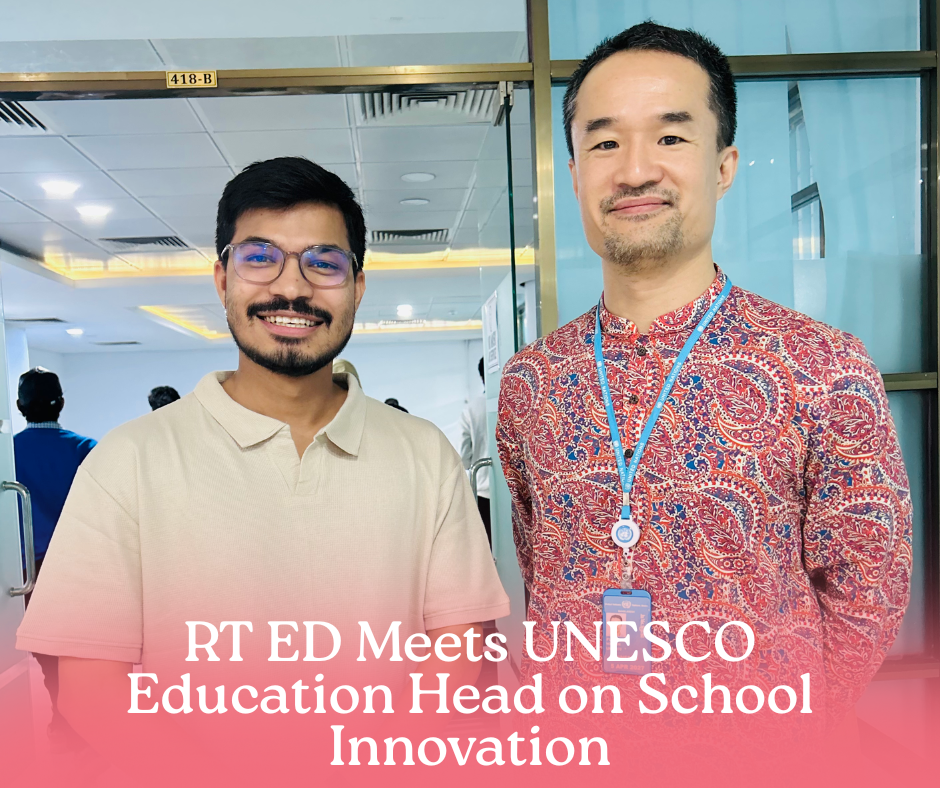 RT Executive Director Meets UNESCO Bangladesh Education Head to Discuss Innovations for Marginal Schools